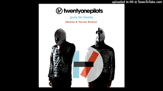 Twenty One Pilots - Guns For Hands (Dzeko & Torres Remix) [HQ]