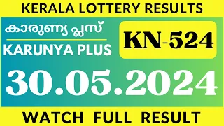 Kerala Karunya Plus KN 524 Lottery Results 30.5.24