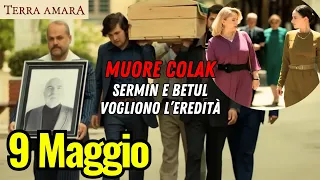 TERRA AMARA: Colak Muore! Sermin e Betul Finalmente Ricche! - Anticipazioni del 9 Maggio