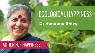 Ecological Happiness with Dr Vandana Shiva