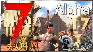 7 Days To Die Alpha 17 ☢️ Уровень Insane! ►ч.04 - ЖАРА!