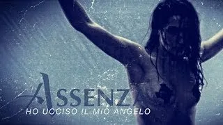 ASSENZA - Ho ucciso il mio angelo (Explicit Video)