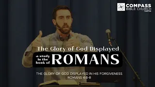 The Glory of God Displayed, Part 23: Displayed in His Forgiveness (Romans 4:6-8)