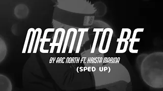 Arc North - Meant To Be (ft. Krista Maria) || Sped up