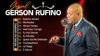 Vai Passar , Dia De Sol,..GERSON RUFINO || SÓ AS MELHORES MUSICAS GOSPEL MAIS TOCADAS 2024