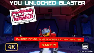 Angry Birds Transformers: Unlocking Blaster Part 2!(Open Description its very important!)