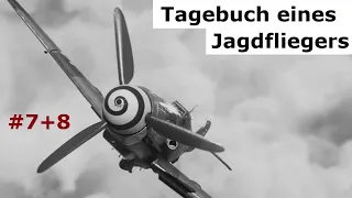 Kampf über den Wolken – Tagebuch eines Jagdfliegers – Teil 7 + 8