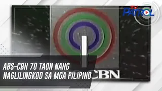 ABS-CBN 70 taon nang naglilingkod sa mga Pilipino | TV Patrol