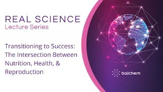 Transitioning to Success: The Intersection Between Nutrition, Health, & Reproduction - Dr. Santos