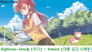 【Nightcore】~Woody (우디) - Natural (대충 입고 나와)