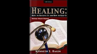 Kenneth E Hagin -Healing How to Receive It and Keep It