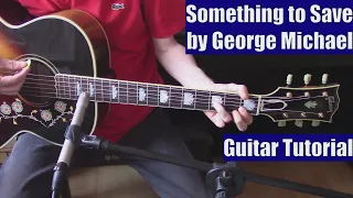 Something to Save by George Michael (Guitar Tutorial with Isolated Vocal Track by George Michael)