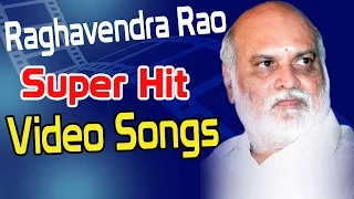 Raghavendra Rao Super Hit Video Songs - Back 2 Back Super Hit Telugu Video Songs