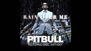 Pitbull - Rain Over Me ft Marc Anthony (HQ)