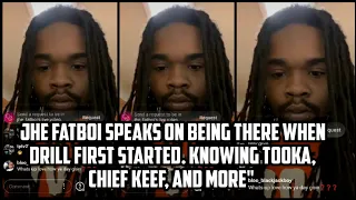 JHE Fatboi Speaks On Being There When Drill First Started...Knowing Tooka, Chief Keef" & More"
