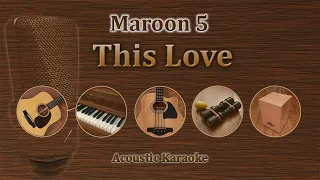 This Love - Maroon 5 (Acoustic Karaoke)