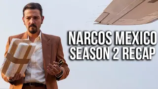 NARCOS: MEXICO Season 2 Recap | Netflix Series Explained