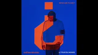 Gaëtan Roussel - Le tour du monde (Audio Officiel)