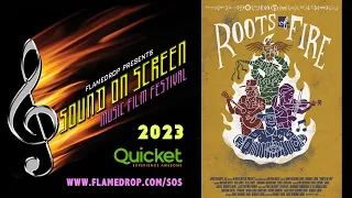 ROOTS OF FIRE - Documentary at SOUND ON SCREEN Music Film Festival 2023