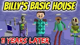 Billy's Basic House 11 Years Later | NEW Baldi's Basics Mod | Billy's Basic Educational Game