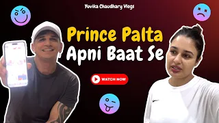 Prince Palta Apni Baat Se | Yuvika Chaudhary Vlogs