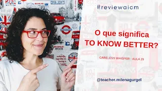 O que significa TO KNOW BETTER - #reviewaicm