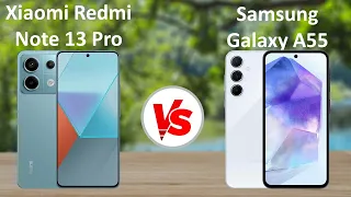 Xiaomi Redmi Note 13 Pro 5G vs Samsung Galaxy A55 5G