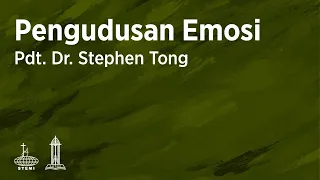 Pengudusan Emosi (E10) - Pdt. Dr. (H.C.) Stephen Tong