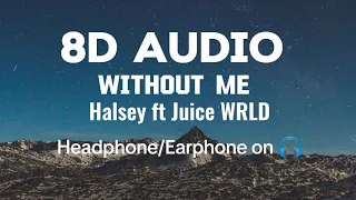 Halsey ft Juice WRLD - Without Me (lyrics) | 8D Audio