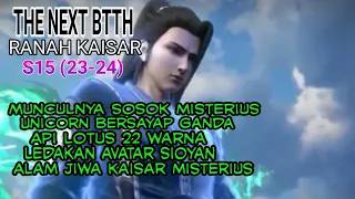 ALUR CERITA BTTH RANAH KAISAR - SEASON 15 (23 24)!