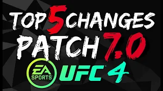 Patch 7.0 Top 5 Changes UFC 4