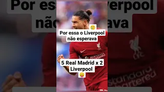 Por essa o Liverpool não esperava 🤤 5 Real Madrid x 2 Liverpool #championsleague #real #liverpool