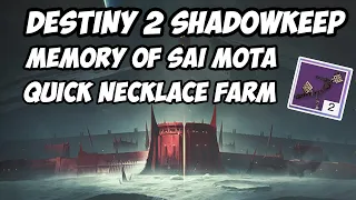 Easy Necklace Farm (Memory Of Sai Mota) - Destiny 2 : ShadowKeep