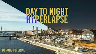 Drone Tutorial | Day To Night HYPERLAPSE