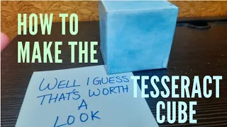 How to make the TESSERACT CUBE  (easiest way)