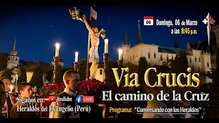 Vía Crucis - El camino de la Cruz - Conversando con los Heraldos -06-03-2022