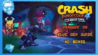 Draggin' On - HOW TO GET THE BLUE GEM - Full Walkthrough - Crash Bandicoot 4 It's About Time [4k]