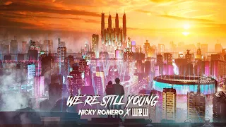 Nicky Romero X W&W - We're Still Young (Extended Mix)