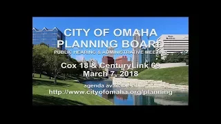 City of Omaha Planning Board Public Hearing and Administration March 7, 2018