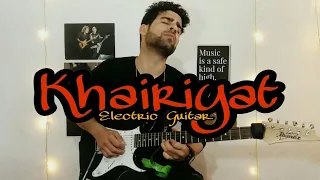 Khairiyat || Melodious Electric Guitar version || Melodic Irfan || Arijit Singh