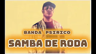 SAMBA DE RODA - BANDA PSIRICO 2019
