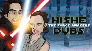 HISHE Dubs - Star Wars: The Force Awakens (Comedy Recap)