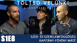 Kapitány-Fövény Máté a szexfüggőségről | TÖLTSD VELÜNK! S1E8