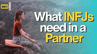 What INFJs Need in a Partner - What INFJ Wants in a Relationship | INFJ Relationship and Dating