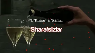 Il'Khann & Remzi - Sharafsizlar Music