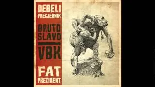 Debeli Precjednik / Fat Prezident - Heroes of Today