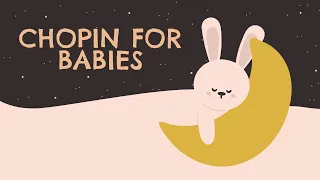 Relaxing Classical Music 💙 CHOPIN FOR BABIES 💙 Piano Lullabies for sleeping