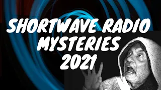 Shortwave Radio Mysteries 2021