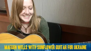 Maegen Wells Plays Sunflower Guitar for Ukraine