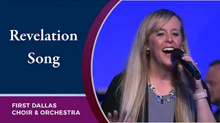 “Revelation Song” with Annie Hunt and the First Dallas Choir and Orchestra | June 19, 2022